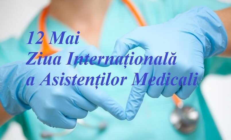 La mulți ani de Ziua Internațională a Asistentului Medical!